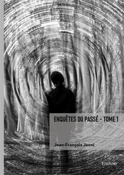 Enquêtes du passé : Tome 1