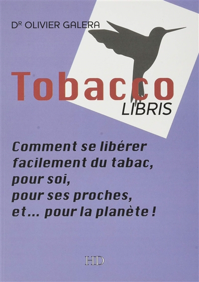 Tobacco libris : comment se libérer facilement du tabac, pour soi, pour ses proches, et... pour la planète !
