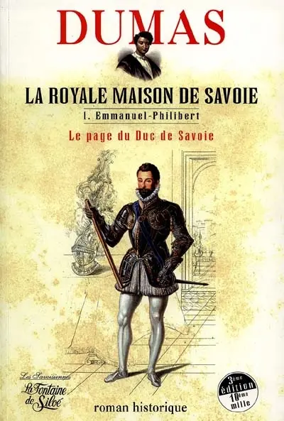 La royale Maison de Savoie : roman historique. Vol. 1. Emmanuel-Philibert