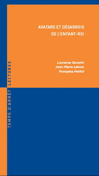 Avatars et désarrois de l'enfant-roi