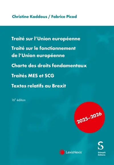 Traité sur l'Union européenne : 2025-2026. Traité sur le fonctionnement de l'Union européenne. Charte des droits fondamentaux Traité sur l'Union européenne : 2025-2026. Traité sur le fonctionnement de l'Union européenne. Charte des droits fondamentaux