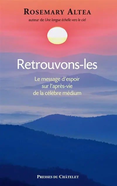 Retrouvons-les ! : le message d'espoir sur l'après-vie de la célèbre médium