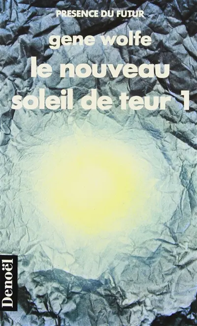 Livre du second soleil. Vol. 5-1. Le nouveau soleil de Teur