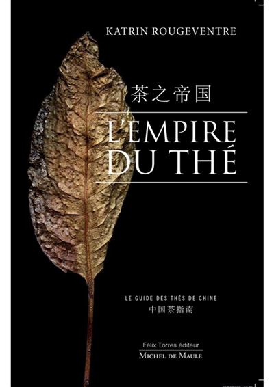 L'empire du thé : le guide des thés de Chine
