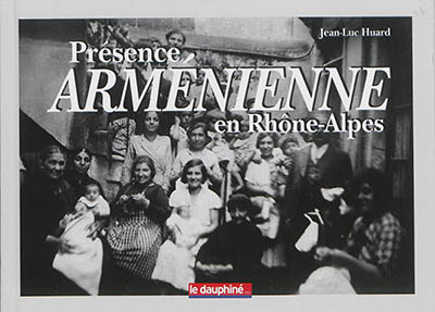 Présence arménienne en Rhône-Alpes : histoire d'une communauté