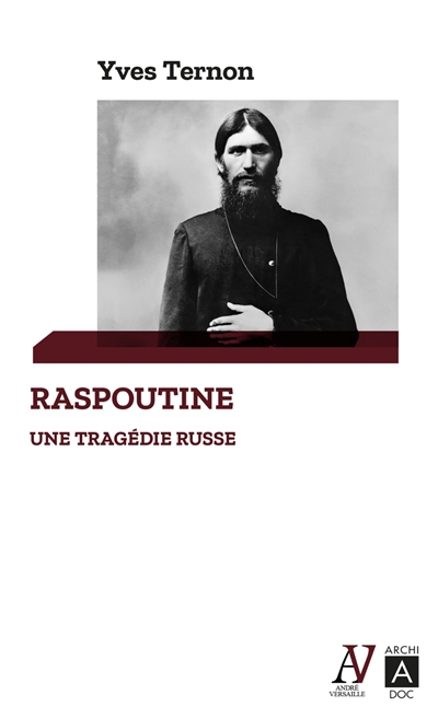 Raspoutine, une tragédie russe : 1906-1916