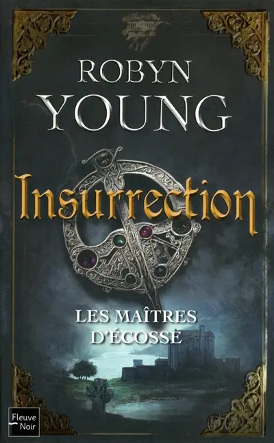 Les maîtres d'Ecosse. Vol. 1. Insurrection