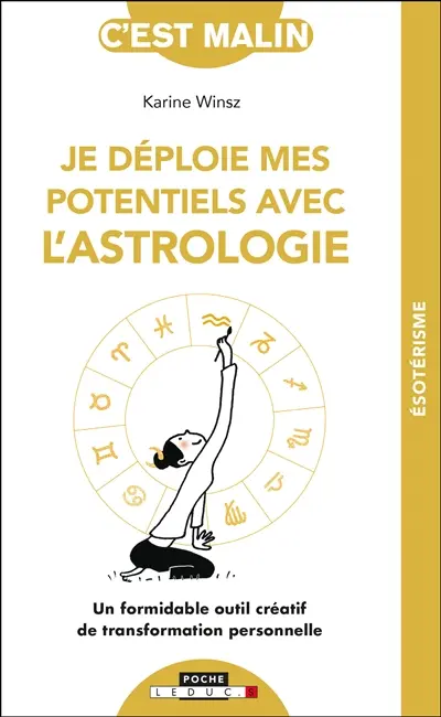 Je déploie mes potentiels avec l'astrologie : un formidable outil créatif de transformation personnelle