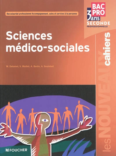 Sciences médico-sociales : bac pro accompagnement, soins et services à la personne : seconde professionnelle bac pro 3 ans