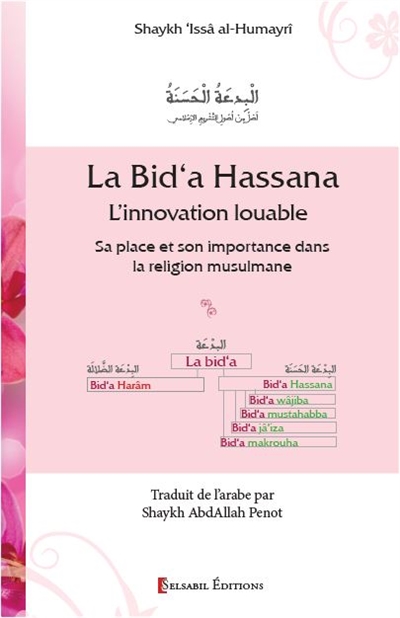 La bid'a hassana : l'innovation louable : sa place et son importance dans la religion musulmane