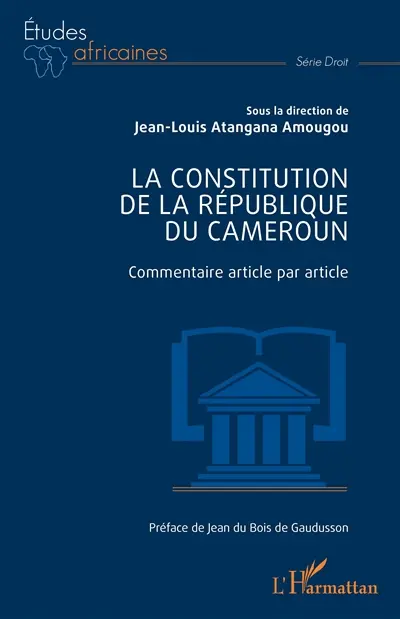 La constitution de la République du Cameroun : commentaire article par article