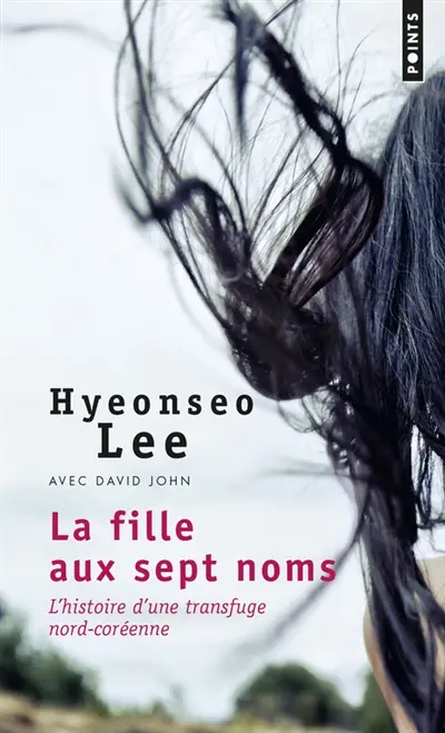 La fille aux sept noms : l'histoire d'une transfuge nord-coréenne