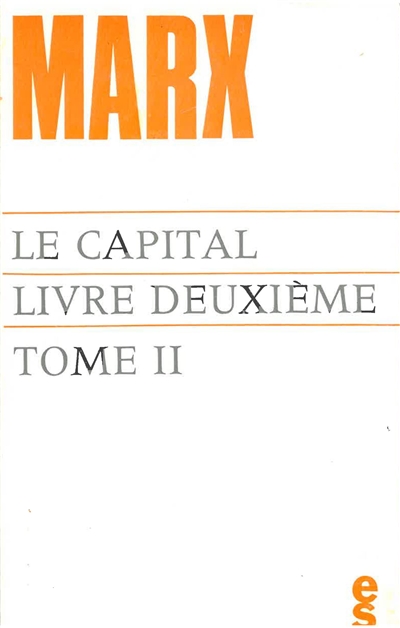 Le capital, livre 2 : le procès de circulation du capital. Vol. 2