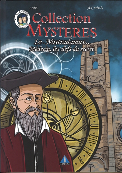 Nostradamus.... Vol. 1. Médecin, les clefs du secret
