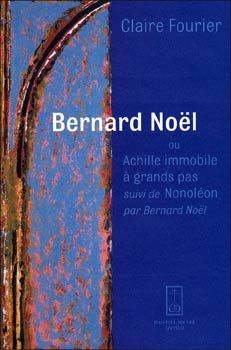 Bernard Noël ou Achille immobile