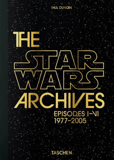 Star Wars : les archives. Episodes I-VI, 1977-2005