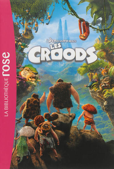 Les Croods : le roman du film