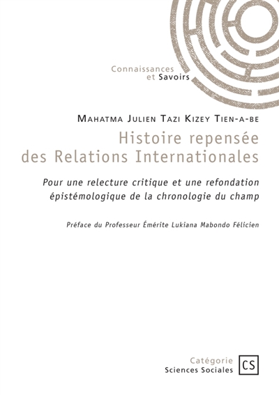 Histoire repensée des Relations Internationales : Pour une relecture critique et une refondation épistémologique de la chronologie du champ
