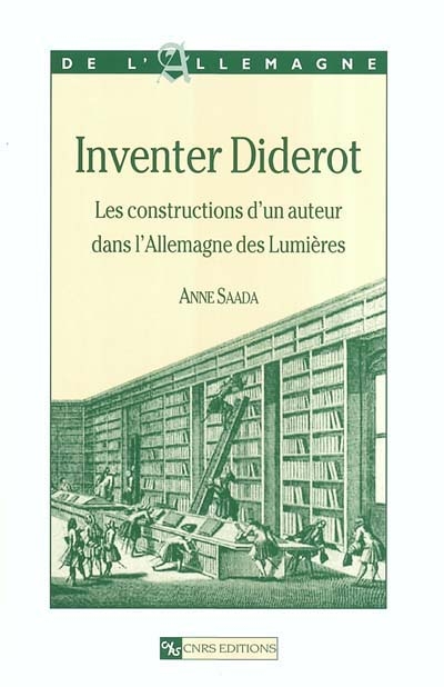 Inventer Diderot : les constructions d'un auteur dans l'Allemagne des Lumières