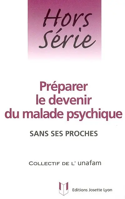 Préparer le devenir du malade psychique sans ses proches