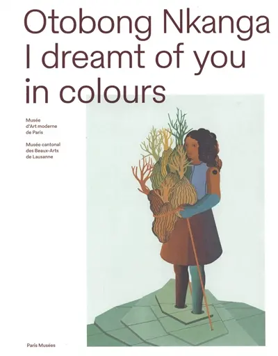 Otobong Nkanga : I dreamt of you in colours Otobong Nkanga : I dreamt of you in colours