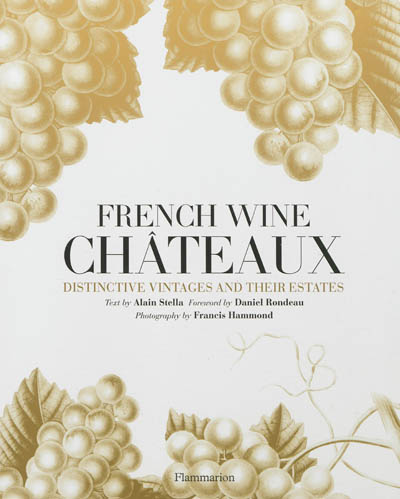 French wine châteaux : distinctive vintages and their estates