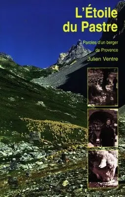 L'étoile du pastre : parole d'un berger de Provence