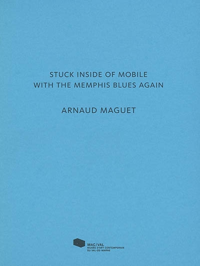 Stuck inside of mobile with the Memphis blues again, Arnaud Maguet