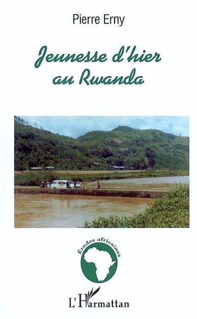 Jeunesse d'hier au Rwanda : textes d'écoliers et d'étudiants recueillis entre 1974 et 1976 : matériaux pour une psychologie