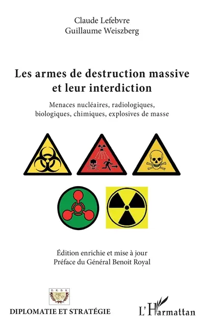 Les armes de destruction massive et leur interdiction : menaces nucléaires, radiologiques, biologiques, chimiques, explosives de masse