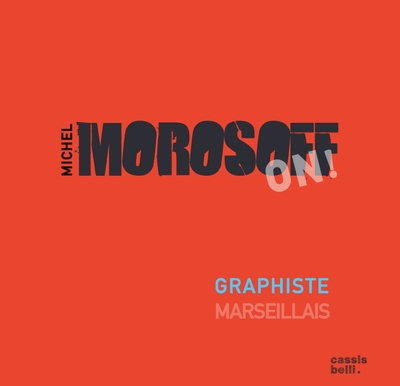Michel Morosoff-on ! : graphiste marseillais
