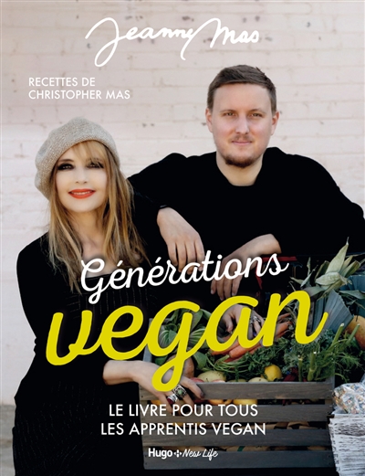 Générations vegan : le livre pour tous les apprentis vegan