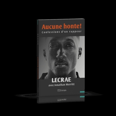 Aucune honte ! : confessions d'un rappeur