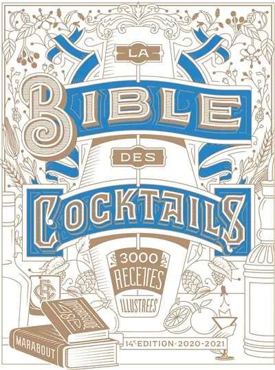 La bible des cocktails : 3.350 recettes illustrées