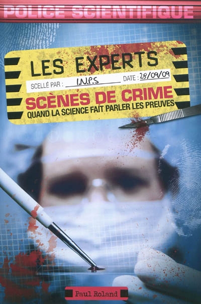 Les experts de scènes de crime : quand la science fait parler les preuves