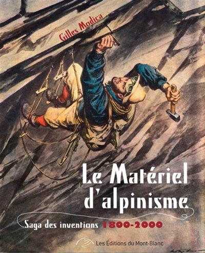 Alpinisme : la saga des inventions
