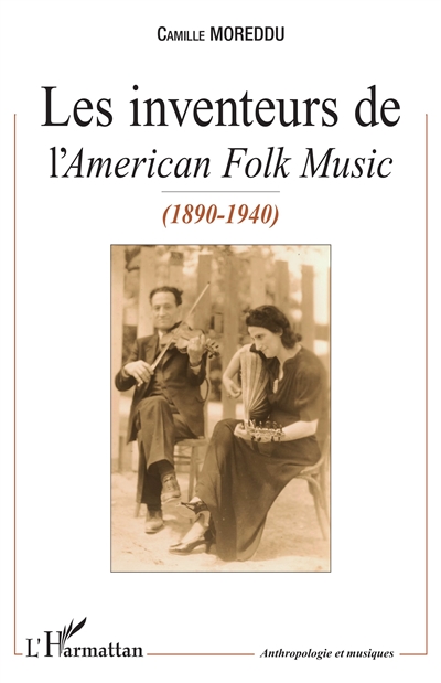 Les inventeurs de l'American folk music : 1880-1940