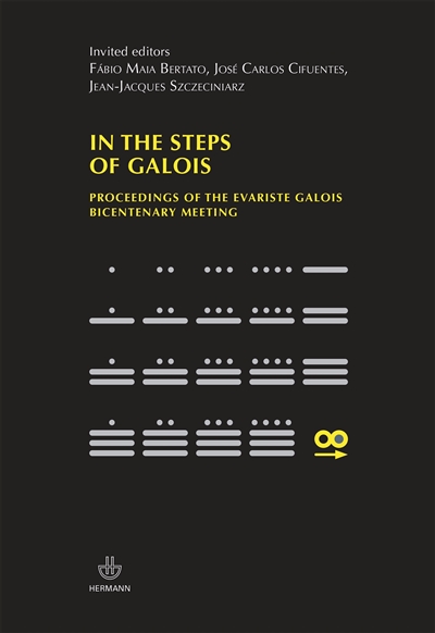 In the steps of Galois : proceedings of the Evariste Galois bicentenary meeting