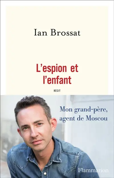 L'espion et l'enfant : récit