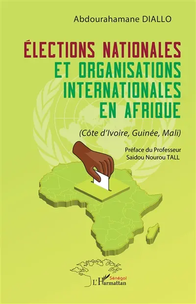 Elections nationales et organisations internationales en Afrique : Côte d'Ivoire, Guinée, Mali