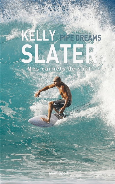 Pipe dreams : mes carnets de surf