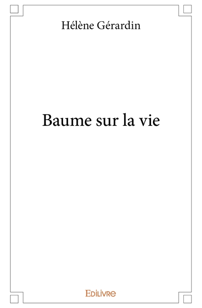 Baume sur la vie