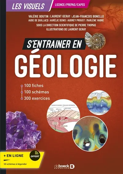 S'entraîner en géologie : licence, prépas, Capes : 100 fiches, 100 schémas, 300 exercices S'entraîner en géologie : licence, prépas, Capes : 100 fiches, 100 schémas, 300 exercices