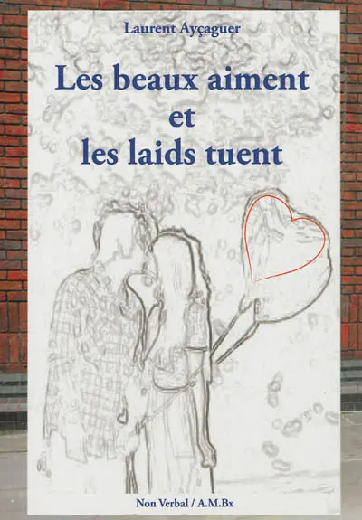 Les beaux aiment et les laids tuent