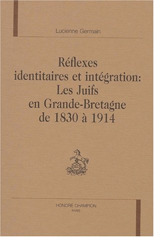 Réflexes identitaires et intégration : les juifs en Grande-Bretagne de 1830 à 1914