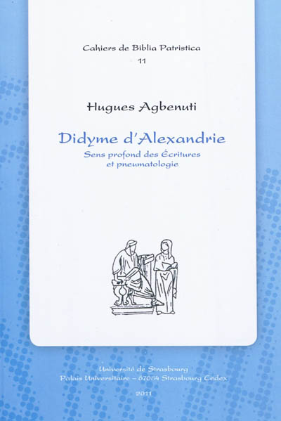 Didyme d'Alexandrie : sens profond des Ecritures et pneumatologie
