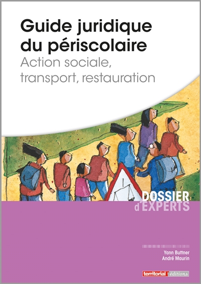 Guide juridique du périscolaire : action sociale, transport, restauration