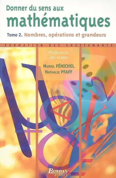 Donner du sens aux mathématiques. Vol. 2. Nombres, opérations et grandeurs