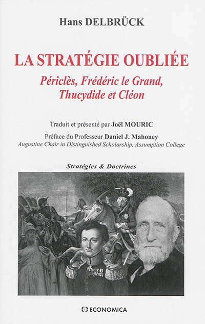 La stratégie oubliée : Périclès, Frédéric le Grand, Thucydide et Cléon