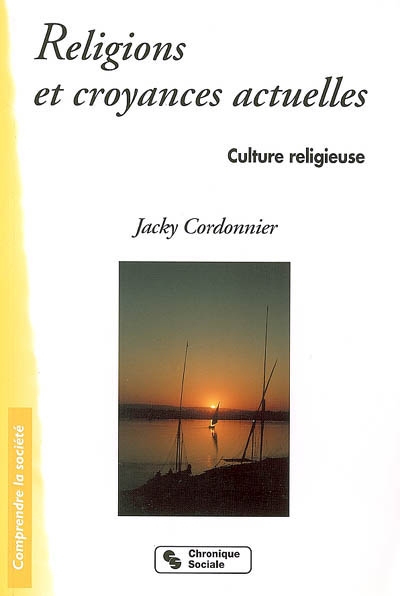 Culture religieuse. Vol. 4. Religions et croyances actuelles